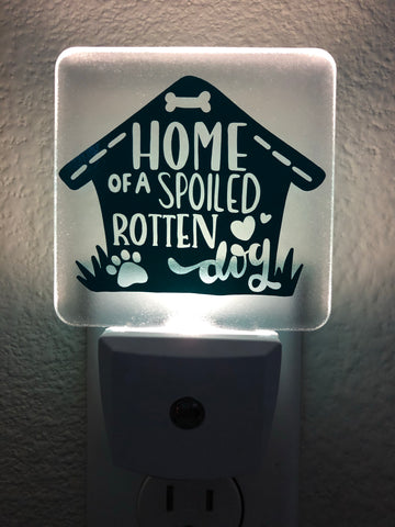 Home of a Spoiled Rotten Dog Nightlight
